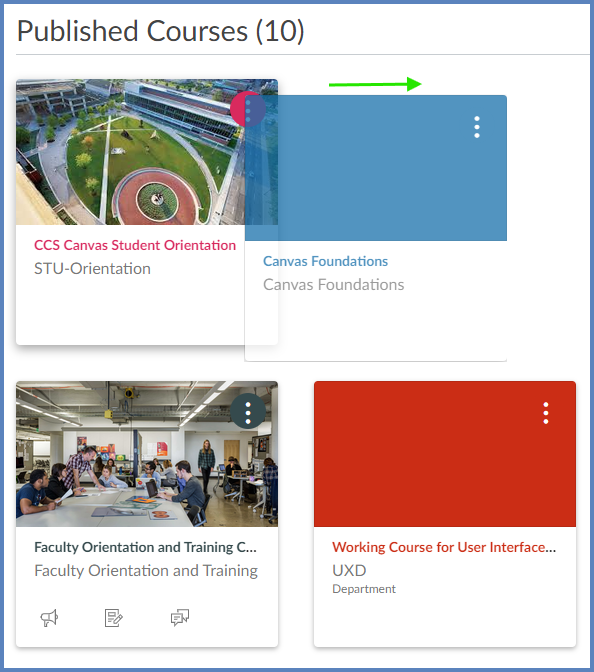 Drag and drop course cards on the Canvas Dashboard to arrange them how you want so you can easily find your courses.