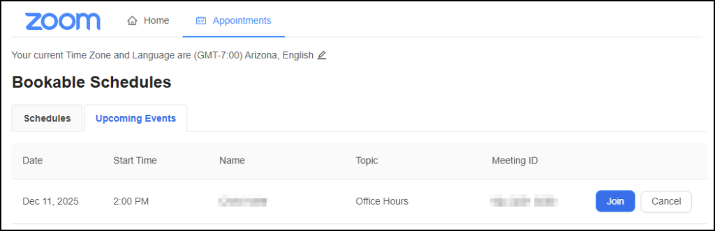 This screenshot of the Zoom interface within Canvas displays the 'Appointments' tab with the 'Upcoming Events' sub-tab selected. Below the tab, a table lists upcoming appointments. The first row shows an appointment on 'Dec 11, 2025', starting at '2:00 PM'. The 'Name' field contains a blurred name, the 'Topic' is 'Office Hours', and the 'Meeting ID' is also blurred. To the right of this entry, there is a blue 'Join' button and a white 'Cancel' button. The 'Schedules' sub-tab is also visible but not selected. The current time zone and language are indicated as (GMT-7:00) Arizona, English.