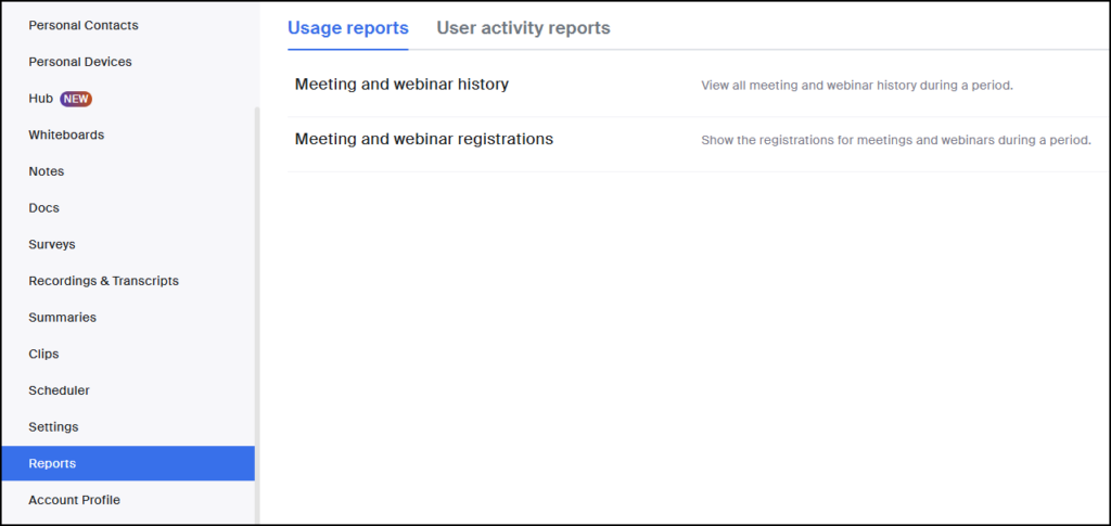This is a screenshot of the Zoom user interface, specifically the 'Reports' page. The left-hand navigation menu shows 'Reports' highlighted in blue. On the right, the main content area has two tabs, with 'Usage reports' selected and 'User activity reports' next to it. Below the 'Usage reports' tab, two options are listed: 'Meeting and webinar history', described as 'View all meeting and webinar history during a period.', and 'Meeting and webinar registrations', described as 'Show the registrations for meetings and webinars during a period.'.