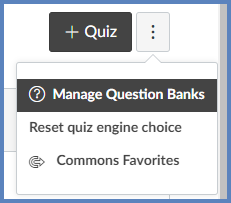 From the "Quizzes" index page, click on the three-dot kebab icon on the upper right-hand corner of the screen, and select "Manage Question Banks".