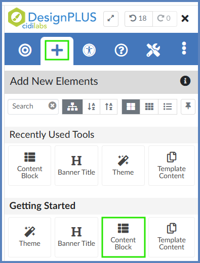 On the top blue toolbar of the DesignPLUS sidebar, click on the "Add New Elements" tab.  Under the heading Getting Started, click on the "Content Block" button. This will add a content block element to your new page.