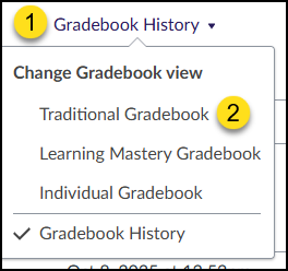 To return to the Traditional Gradebook, click on the "Gradebook History" drop-down list, and then select "Traditional Gradebook".