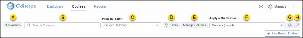 A screenshot of the Cidi Labs Cidiscape interface shows the Courses tab selected in the top navigation bar. Below the main header, a toolbar features several controls identified by yellow lettered labels: A points to the "Bulk Actions" button; B points to the "Search Courses..." input field; C indicates the "Filter by Batch" dropdown menu; D points to the "Filters" button with a funnel icon; E marks the "Manage Columns" button; F points to the "Apply a Quick View" dropdown menu showing "Courses (preset)"; G indicates a small information icon; and H points to an expand icon on the far right.