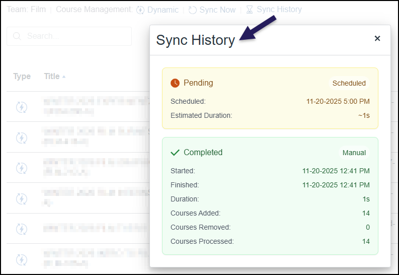This screenshot from the Cidi Labs Cidiscape interface shows a "Sync History" pop-up overlaying part of the "Manage" screen for a dynamic batch of courses. The pop-up, highlighted by a purple arrow pointing to its title, displays two main sections. The first, labeled "Pending" and outlined in orange, shows a scheduled sync for "11-20-2025 5:00 PM" with an estimated duration of "~1s." The second section, labeled "Completed" and outlined in green, shows a manual sync that started and finished on "11-20-2025 12:41 PM," with a duration of "1s." It also details "Courses Added: 14," "Courses Removed: 0," and "Courses Processed: 14." The background shows elements like "Team: Film," "Course Management: Dynamic," "Sync Now," and a search bar.