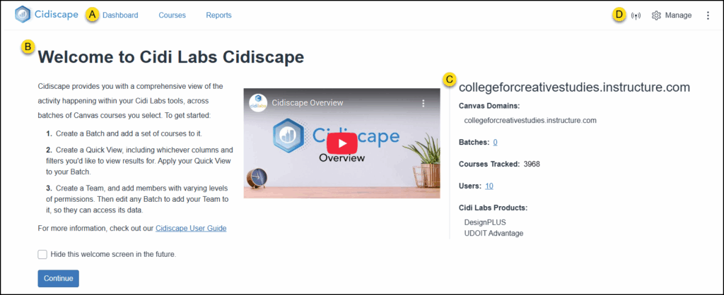 A welcome splash page for Cidi Labs Cidiscape. The page features a navigation bar at the top, a "Welcome to Cidi Labs Cidiscape" heading with a textual introduction and three steps to get started, an embedded video titled "Cidiscape Overview," and a sidebar displaying Canvas domain information, batches, courses tracked, number of users, and Cidi Labs products. There's also a checkbox to "Hide this welcome screen in the future" and a "Continue" button.