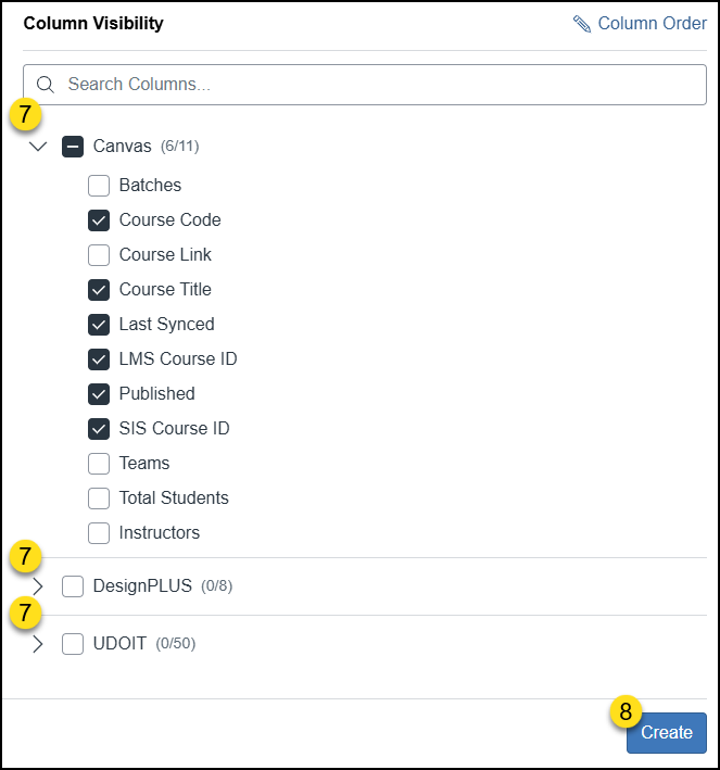 A screenshot of the "Column Visibility" pane within the Cidiscape tool, marked with two yellow numbered annotations indicating specific controls. At the top is a "Search Columns..." input field. Below it is a list of column categories with checkboxes. Number 7 appears three times, highlighting the expand/collapse arrows next to the grouping headers for "Canvas" (which is currently expanded showing selected columns like Course Code and Course Title), "DesignPLUS," and "UDOIT." Number 8 identifies the blue "Create" button located in the bottom right corner, used to finalize the column selections for the Quick View.
