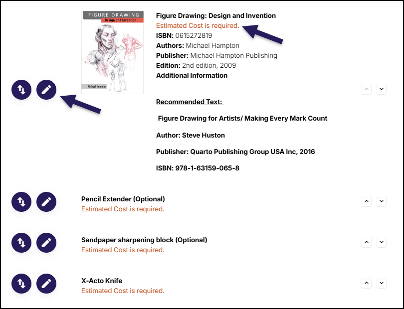 This screenshot displays the "Texts/Materials/Supplies" list where several items, including the textbook "Figure Drawing: Design and Invention" and supplies like a pencil extender and X-Acto knife, are flagged with red text stating "Estimated Cost is required." To guide the user on how to resolve this, two purple arrows overlay the image: one points specifically to the error message, and the other points to the circular "edit" icon (a pencil symbol) on the left, indicating where to click to input the missing price.