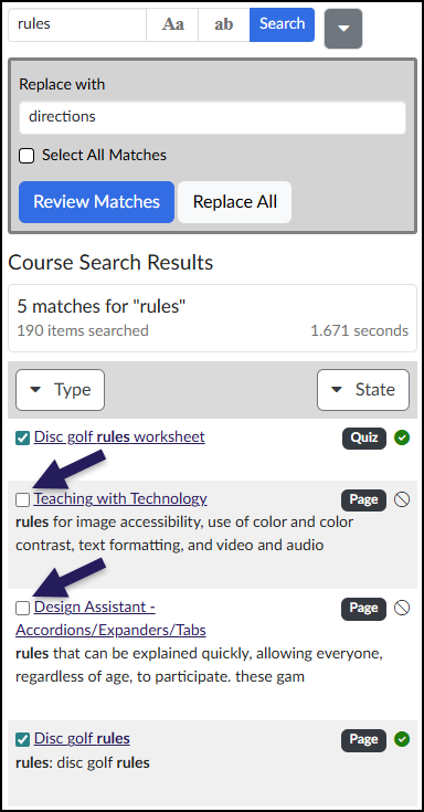 The DesignPLUS Course Search panel showing a find-and-replace operation in progress, where the term "rules" is set to be replaced with "directions". Under the "Course Search Results" heading, a list of five matched items is displayed with checkboxes next to each title. Two large purple arrows specifically point to the unchecked checkboxes adjacent to the pages named "Teaching with Technology" and "Design Assistant - Accordions/Expanders/Tabs," illustrating the action of deselecting specific content to exclude it from the replacement process, while other items like "Disc golf rules worksheet" remain checked for inclusion.