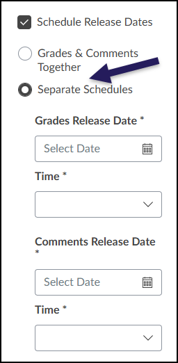 This image from the Canvas Gradebook settings panel shows the "Schedule Release Dates" checkbox selected. An arrow points to the active radio button below it labeled "Separate Schedules." Activating this option reveals two distinct sections containing required fields: the first section is for specifying the "Grades Release Date" and "Time," and the second section below it is for specifying a separate "Comments Release Date" and "Time."