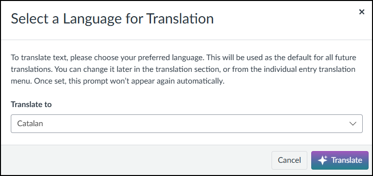 A pop-up window titled "Select a Language for Translation" within the Canvas LMS. The window contains text explaining that the selected language will be the default for future translations and can be changed later. Below the text is a "Translate to" dropdown menu with "Catalan" currently selected. At the bottom right of the window are two buttons: a "Cancel" button and a purple and blue gradient "Translate" button with a sparkle icon. A close "X" button is in the top right corner.