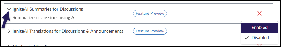 A screenshot of the feature options page within the Canvas LMS settings. The first item listed is "IgniteAI Summaries for Discussions" with the description "Summarize discussions using AI" and a "Feature Preview" label. A purple arrow points to this feature title. To the right, a dropdown menu is open, showing the "Enabled" option highlighted in purple and the "Disabled" option checked. A red 'X' icon is visible next to the dropdown, indicating the current disabled state before the change.