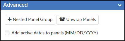 A screenshot of the "Advanced" panel within the DesignPLUS Sidebar. It contains a button labeled "+ Nested Panel Group" and another labeled "Unwrap Panels". Below the buttons is a checkbox labeled "Add active dates to panels (MM/DD/YYYY)".
