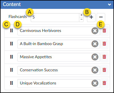 A screenshot of the DesignPLUS Sidebar's "Content" panel for the Flashcards tool, displaying configuration options and a list of five flashcard items annotated with yellow callout letters A through E. The panel features a blue expandable header labeled "Content". In the top control row, callout A points to a numerical input field showing '5' next to the label 'Flashcards', while callout B points to a prominent plus button for adding new cards. Below this is a stacked list containing text input fields for five card terms: 'Carnivorous Herbivores', 'A Built-in Bamboo Grasp', 'Massive Appetites', 'Conservation Success', and 'Unique Vocalizations'. The first item in the list features three specific callouts: callout C points to a vertical grip icon on the far left used for reordering, callout D points to a gray circular button with an 'X' inside the text input field, and callout E points to a red trash can delete icon on the far right.