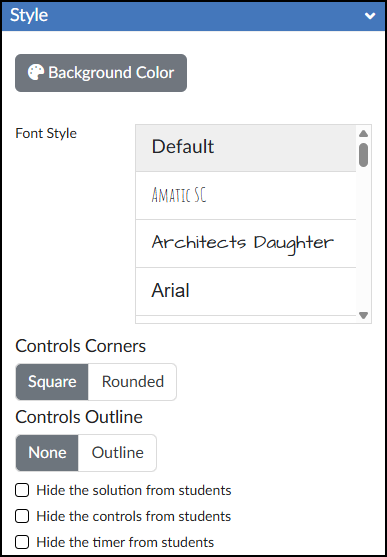 A screenshot of the DesignPLUS Sidebar Style panel for creating Canvas course flashcards, featuring the blue 'Style' header bar. The panel includes an icon-labeled button for selecting a 'Background Color', followed by a 'Font Style' selection area that shows a scrollable list with visible options including 'Default', and three fonts rendered in their actual style: a thin, all-caps 'AMATIC SC', a script-like 'Architects Daughter', and a clear 'Arial'. Below this, controls for card elements are presented: segmented buttons for 'Controls Corners' with 'Square' (currently selected) and 'Rounded' options, and buttons for 'Controls Outline' with 'None' (currently selected) and 'Outline' options. The panel concludes with three empty checkboxes, each with its respective label: 'Hide the solution from students', 'Hide the controls from students', and 'Hide the timer from students'.