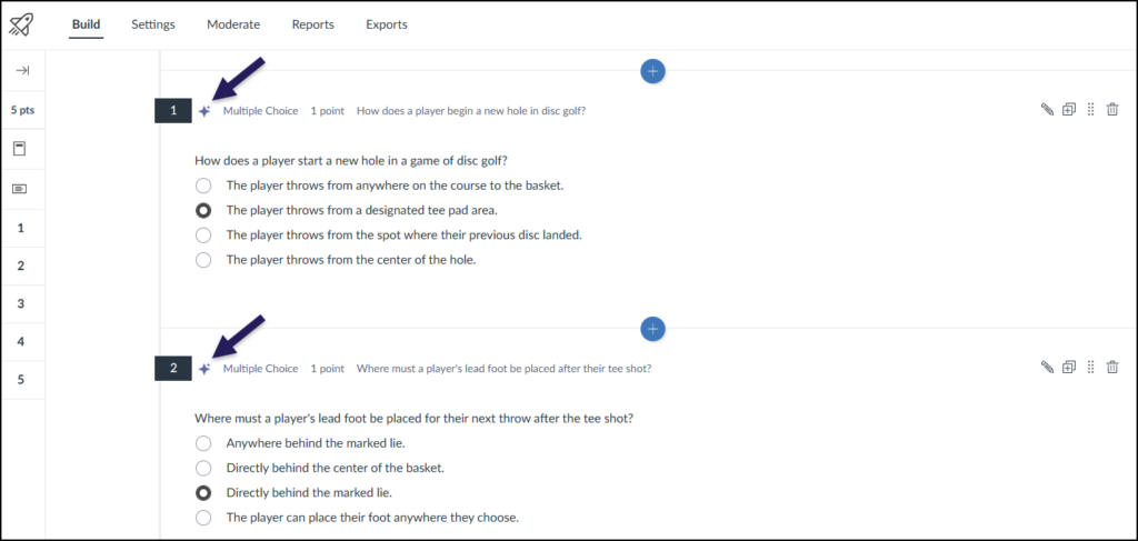 This screenshot displays the "Build" tab of a quiz in the Canvas LMS, showing a list of questions. Two multiple-choice questions are fully visible, numbered 1 and 2. A small, dark blue star or spark icon, indicated by a dark purple arrow, appears next to the "Multiple Choice" label for both questions, signifying that they were generated using the IgniteAI tool. Question 1 is titled "How does a player begin a new hole in disc golf?" and is worth 1 point. The question body asks, "How does a player start a new hole in a game of disc golf?" with four answer options below. The correct answer, "The player throws from a designated tee pad area," is selected with a filled radio button. Question 2 is titled "Where must a player's lead foot be placed after their tee shot?" and is also worth 1 point. Its question body reads, "Where must a player's lead foot be placed for their next throw after the tee shot?" with four answer options. The correct answer, "Directly behind the marked lie," is selected. Both question blocks have edit, duplicate, and delete icons on the far right. The left navigation pane lists numbers 1 through 5, corresponding to the questions.