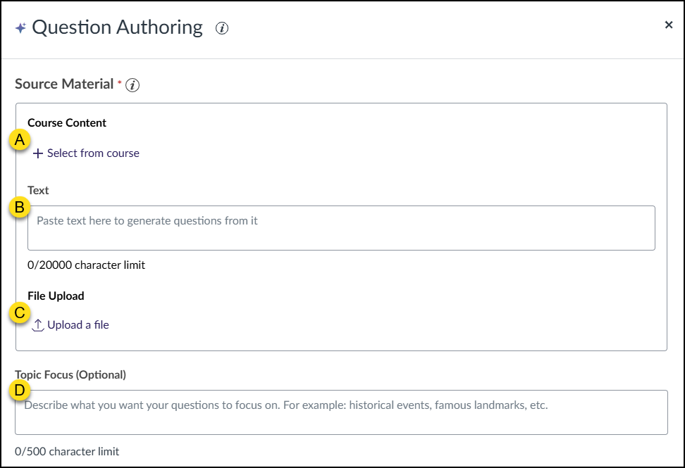 A screenshot of the "Question Authoring" window within the Canvas LMS shows options for generating questions using IgniteAI. Under the "Source Material" section, there are three choices: A, "Course Content" with a link to "Select from course"; B, "Text" with a text field to paste text and a 20,000 character limit; and C, "File Upload" with a link to "Upload a file". Below this, the "Topic Focus (Optional)" section, labeled D, contains a text field to describe the desired focus of the questions, with a 500 character limit.