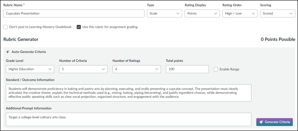 A screenshot of the IgniteAI Rubric Generator in Canvas populated with settings for a "Cupcakes Presentation" rubric. The form is configured for "Higher Education" with 5 criteria, 4 ratings, and a total of 100 points. The "Standard / Outcome Information" text area contains a detailed prompt requiring students to demonstrate proficiency in baking and pastry arts by planning, executing, and orally presenting a cupcake concept, while the "Additional Prompt Information" field instructs the AI to "Target a college-level culinary arts class" just above the "Generate Criteria" button.