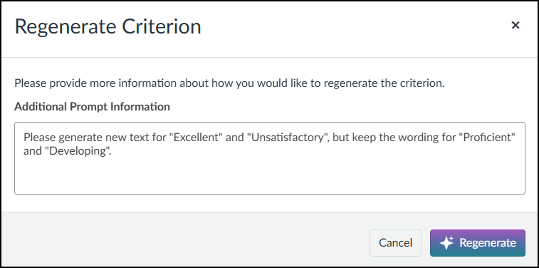 A screenshot of the "Regenerate Criterion" modal window in the Canvas LMS. The dialog asks the user to "Please provide more information about how you would like to regenerate the criterion." Below the "Additional Prompt Information" label, a text box contains the user's request: "Please generate new text for "Excellent" and "Unsatisfactory", but keep the wording for "Proficient" and "Developing"." At the bottom right of the window are two buttons: a gray "Cancel" button and a purple "Regenerate" button with a star icon.