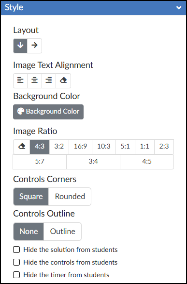 A screenshot of the "Style" panel for the "Order Items" tool from the DesignPLUS Sidebar displays visual formatting options under a blue accordion header. From top to bottom, the panel includes a "Layout" setting with a selected downward-pointing arrow. Below it is an "Image Text Alignment" setting featuring icons for left-align (currently selected), center-align, right-align, and an eraser to clear formatting. Next is a "Background Color" button with a paint palette icon, followed by an "Image Ratio" section where "4:3" is selected among a grid of other ratios. The "Controls Corners" setting has "Square" selected over "Rounded," and the "Controls Outline" setting shows "None" selected over "Outline." Finally, three unchecked boxes appear at the bottom: "Hide the solution from students," "Hide the controls from students," and "Hide the timer from students."