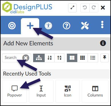 A screenshot of the DesignPLUS Sidebar demonstrates accessing the 'Popover' tool. An initial arrow points to the 'Add New Elements' tab in the top navigation bar, which features a large plus sign and is the currently active view. Within the 'Add New Elements' panel, two other arrows highlight the primary methods for finding the tool: one points to the 'Search' input field, and the other points directly to the 'Popover' button, which has an icon of a rectangular speech bubble and is located in the 'Recently Used Tools' list. Other un-highlighted tools like 'Input', 'Icon', and 'Columns' are also visible nearby.