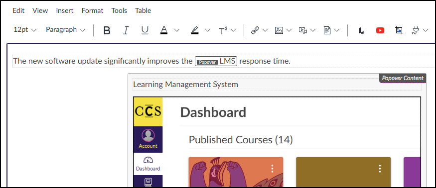 A screenshot of the Canvas Rich Content Editor in edit mode, demonstrating the DesignPLUS Popover tool applied to text on a content page. The line of text, 'The new software update significantly improves the [Popover LMS] response time,' shows 'LMS' as the popover trigger, marked by a grey label. Positioned directly below the sentence is a large, dedicated content box for this popover, distinguished by a dark grey label 'Popover Content' and the title 'Learning Management System'. This box contains an embedded screenshot of a Canvas dashboard with various course cards, representing the rich content that will pop up when a user interacts with the 'LMS' trigger in the final, published view.
