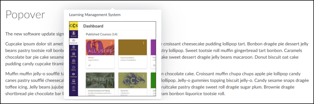 A screenshot of the Canvas LMS displaying an active example of the DesignPLUS 'Popover' tool. A popover window, titled 'Learning Management System', floats above the underlying page content and partially obscures the placeholder text. The content within this popover window consists of a detailed screenshot of a Canvas Dashboard, complete with its global navigation sidebar and multiple course cards that include both text and images. This visualization demonstrates how the Popover tool can embed rich, complex media and information directly on a page upon interaction.