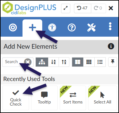 This screenshot of the DesignPLUS Sidebar visually demonstrates multiple ways to access the "Quick Check" tool. A top arrow indicates that the user should first select the "Add New Elements" (plus sign) tab in the main blue navigation bar. A middle arrow highlights the "Search" box under "Add New Elements" as a method to find the tool by name. A final arrow points directly to the "Quick Check" tool itself (represented by a checkmark icon) located within the "Recently Used Tools" section.