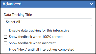 A screenshot of the 'Advanced' configuration panel for the 'Select All' tool within the DesignPLUS Sidebar, integrated in the Canvas LMS. The panel has a blue title bar and a white body. At the top of the body is a label reading 'Data Tracking Title' above a single-line text input field pre-filled with 'Select All 1'. Below the text box is a vertical list of four unchecked checkboxes, with labels from top to bottom that read: 'Disable data tracking for this interactive', 'Show feedback when 100% correct', 'Show feedback when incorrect', and 'Hide "Next" until all interactives completed'.