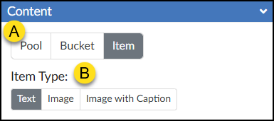A screenshot of the 'Content' panel in the DesignPLUS Sidebar showing configuration options for the Item state. The top section contains three tabs: Pool, Bucket, and Item, with the Item tab (annotated A) selected and highlighted in dark gray. Directly below the tabs, the label "Item Type:" (annotated B) is displayed, followed by a button group with options for Text (selected), Image, and Image with Caption.
