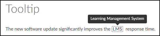 An example of an active tooltip within a sentence. Below the heading "Tooltip," the text reads: "The new software update significantly improves the [highlighted] LMS response time." Floating above the acronym "LMS" is a black pop-up bubble containing the text: "Learning Management System."