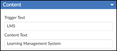 A screenshot from the Canvas LMS shows the open "Content" panel for the Tooltip tool in the DesignPLUS Sidebar. The panel features a blue header labeled "Content" with a downward arrow. Inside, there are two labeled text entry fields: the first, labeled "Trigger Text", contains "LMS"; the second, labeled "Content Text", contains "Learning Management System".