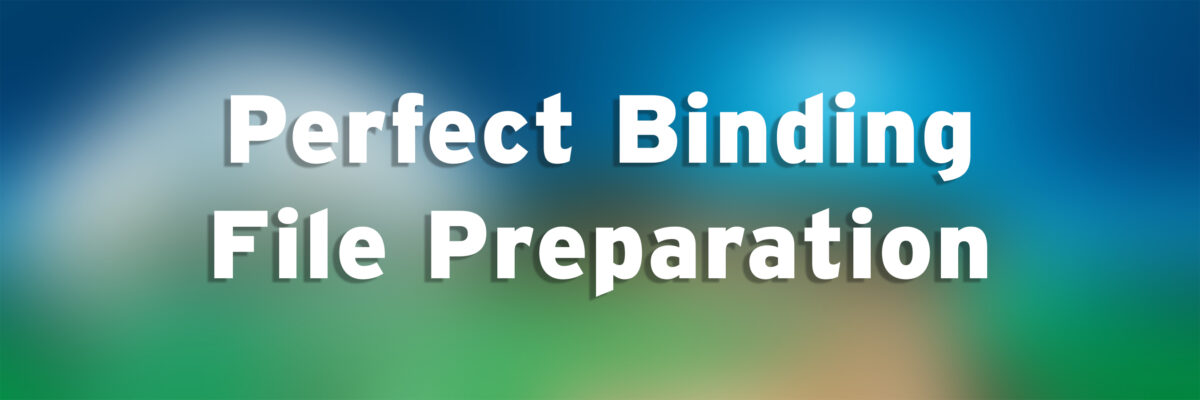 File Preparation for Perfect Binding